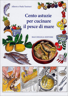 Cento Astuzie per Cucinare il Pesce di Mare  — Libro - 1