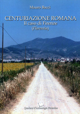 Centuriazione Romana - Il Caso di Firenze  — Libro - 1