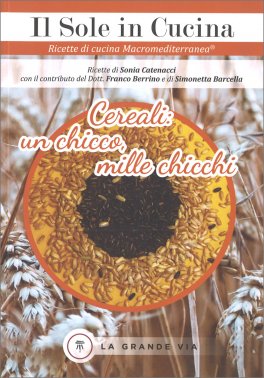 Cereali: un Chicco, mille Chicchi — Libro - 1