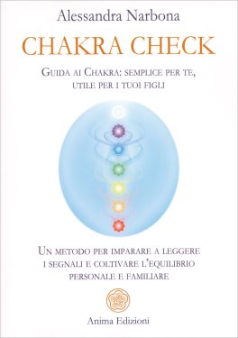 Chakra Check - Guida ai Chakra: Semplice per Te, Utile per i Tuoi Figli — Libro - 1