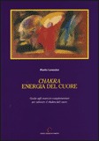 CHAKRA ENERGIA DEL CUORE
Guida agli esercizi complementari per attivare il chakra del cuore
di Florin Lowndes

