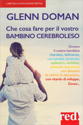 Che Cosa Fare per il Vostro Bambino Cerebroleso — Libro - 1