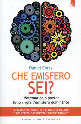 CHE EMISFERO SEI?
Matematico o poeta? Te lo rivela l'Emisfero Dominante
di Daniel Curry

