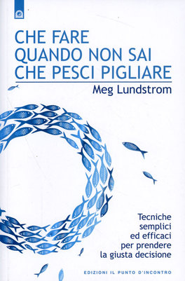 Che fare quando non sai che Pesci Pigliare  — Libro - 1
