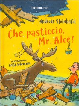 Che Pasticcio, Mr Alce! — Libro - 1
