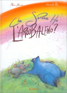 Che Sapore ha l'Arcobaleno? — Libro - 1