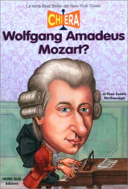 Chi Era Wolfgang Amadeus Mozart? — Libro - 1