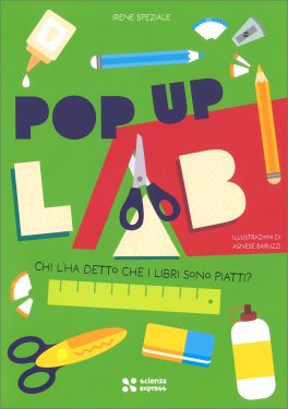 Chi l'Ha Detto che i Libri Sono Piatti? - Pop Up Lab — Libro - 1