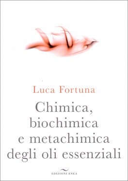 Chimica, Biochimica e Metachimica degli Oli Essenziali — Libro - 1