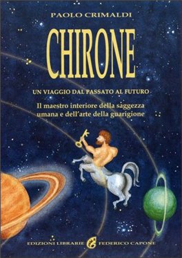 Chirone - Un viaggio dal passato al futuro — Libro - 1