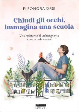 Chiudi gli Occhi, Immagina una Scuola — Libro - 1