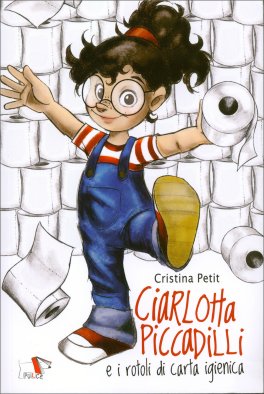 Ciarlotta Piccadilli e i Rotoli di Carta Igienica — Libro - 1