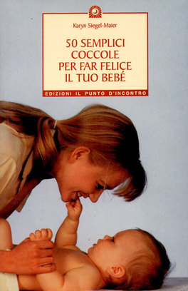 Cinquanta Semplici Coccole per far Felice il tuo Bebé  — Libro - 1