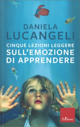 Cinque Lezioni Leggere sull'Emozione di Apprendere — Libro - 1