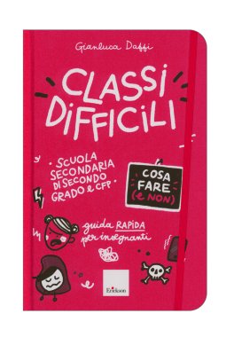 Classi Difficili - Cosa Fare e Non - Scuola Secondaria di Secondo Grado e CFP — Libro - 1