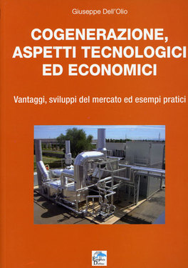 Cogenerazione, Aspetti Tecnologici ed Economici  — Libro - 1