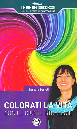 Colorati la Vita con le Giuste Strategie — Libro - 1
