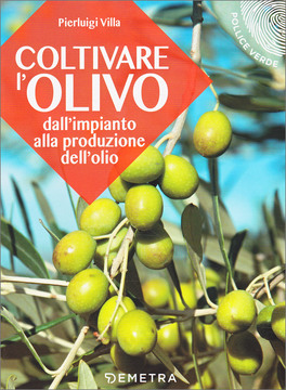 Coltivare l'Olivo - Dall'Impianto alla Produzione dell'Olio — Libro - 1