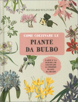 Come Coltivare le Piante da Bulbo — Libro - 1