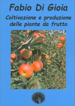 Coltivazione e Produzione delle Piante da Frutto — Libro - 1