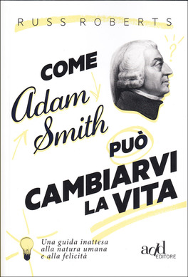 Come Adam Smith può Cambiarvi la Vita — Libro - 1