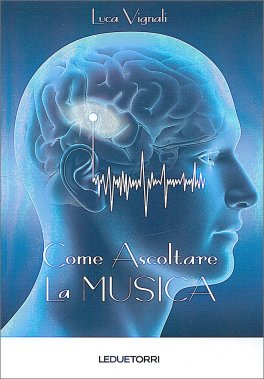 Come Ascoltare la Musica — Libro - 1