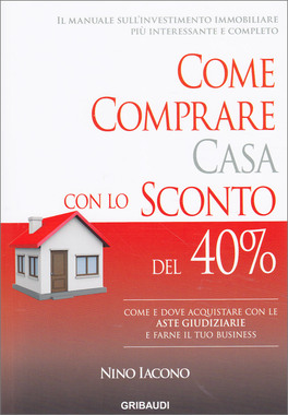 Come Comprare Casa con lo Sconto del 40% — Libro - 1