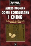 Come Consultare i Ching