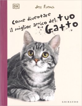 Come Diventare il Miglior Amico del Tuo Gatto — Libro - 1