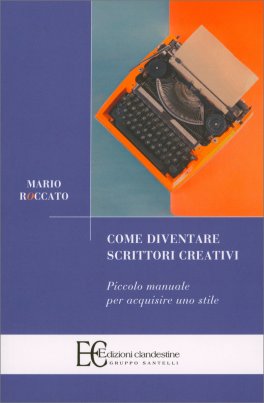 Come Diventare Scrittori Creativi — Libro - 1