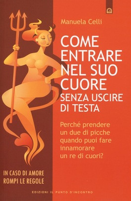 Come Entrare nel Suo Cuore senza Uscire di Testa — Libro - 1