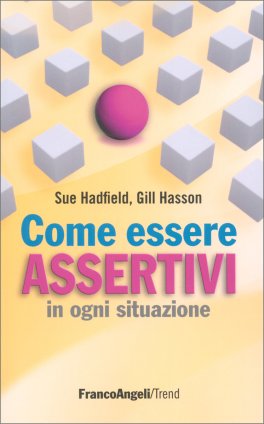 Come Essere Assertivi in Ogni Situazione — Libro - 1
