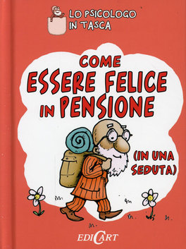 Come Essere Felice in Pensione (in una Seduta)  — Libro - 1