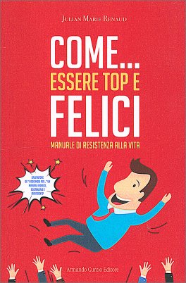 Come... Essere Top e Felici — Libro - 1