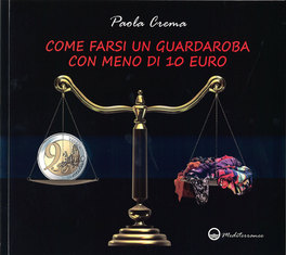 Come Farsi un Guardaroba con Meno di 10 Euro — Libro - 1