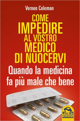 Come Impedire al Vostro Medico di Nuocervi — Libro - 1