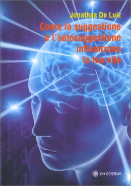 Come la Suggestione e l'Autosuggestione Influenzano la Tua Vita — Libro - 1