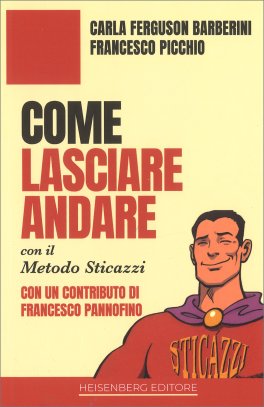 Come Lasciare Andare con il Metodo Sticazzi — Libro - 1