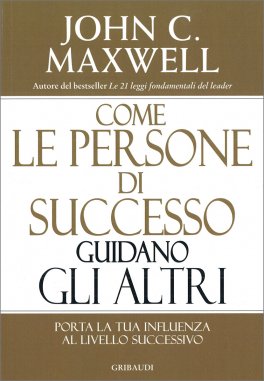 Come le Persone di Successo guidano gli Altri — Libro - 1