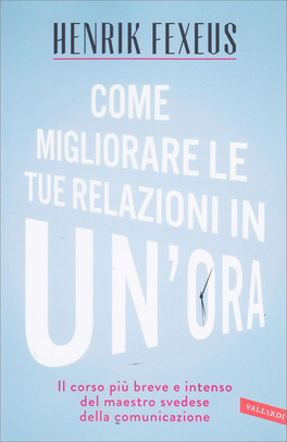 Come Migliorare le Tue Relazioni in un'Ora — Libro - 1