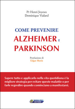 COME PREVENIRE ALZHEIMER E PARKINSON
di Henri Joyeux, Dominique Vialard

