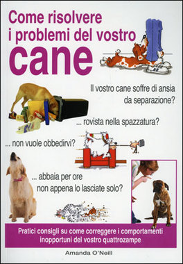 Come Risolvere i Problemi del Vostro Cane