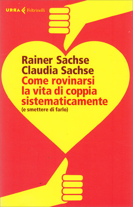 Come Rovinarsi la Vita di Coppia Sistematicamente — Libro - 1