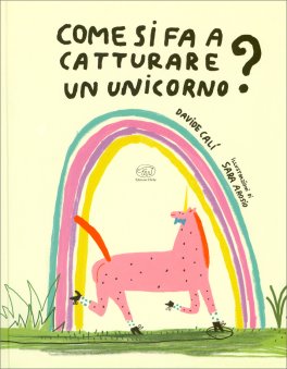 Come Si Fa a Catturare un Unicorno? — Libro - 1