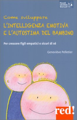 Come Sviluppare l'Intelligenza Emotiva e l'Autostima del Bambino — Libro - 1