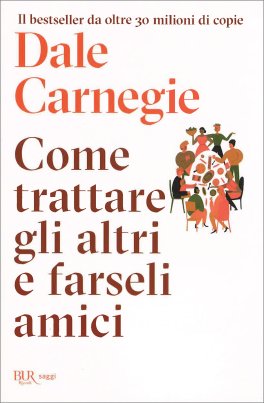 Come Trattare gli Altri e Farseli Amici — Libro - 1