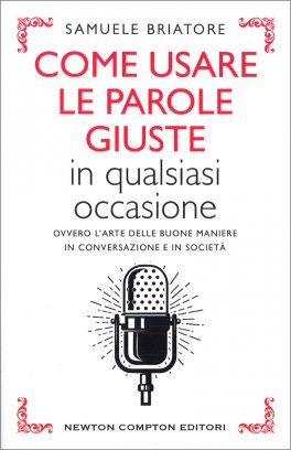 Come Usare le Parole Giuste in qualsiasi Occasione — Libro - 1
