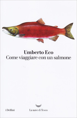 Come Viaggiare con un Salmone — Libro - 1