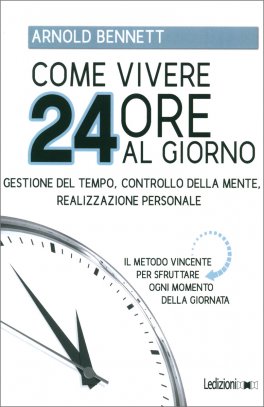 Come Vivere 24 Ore al Giorno — Libro - 1