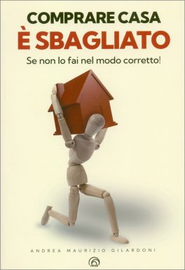 Comprare Casa È Sbagliato! — Libro - 1